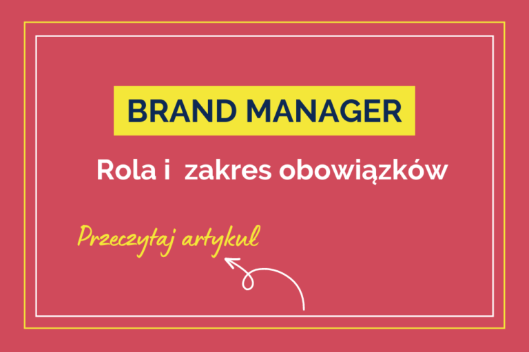 Brand Manager – rola, zakres obowiązków i&nbsp;zarobki