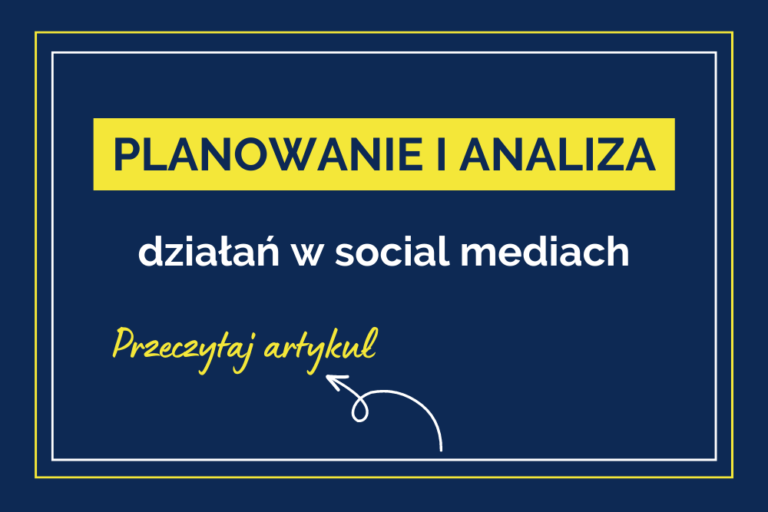 Planowanie i&nbsp;analizowanie działań w&nbsp;social media