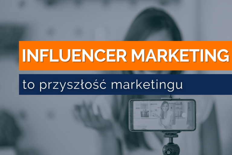 Influencer marketing – najszybciej rozwijająca się branża na&nbsp;świecie
