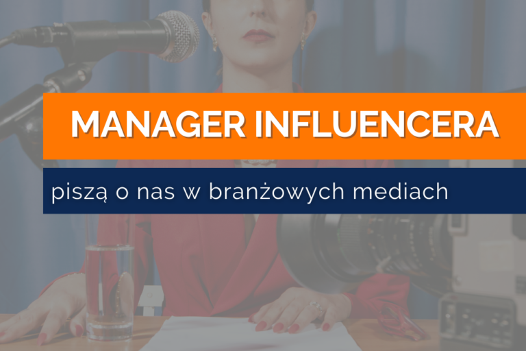 Manager influencera w&nbsp;mediach