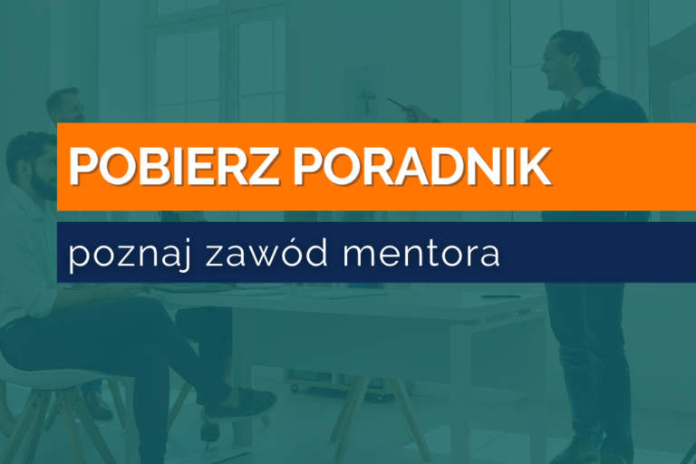 Poznaj zawód mentora. Pobierz bezpłatny poradnik