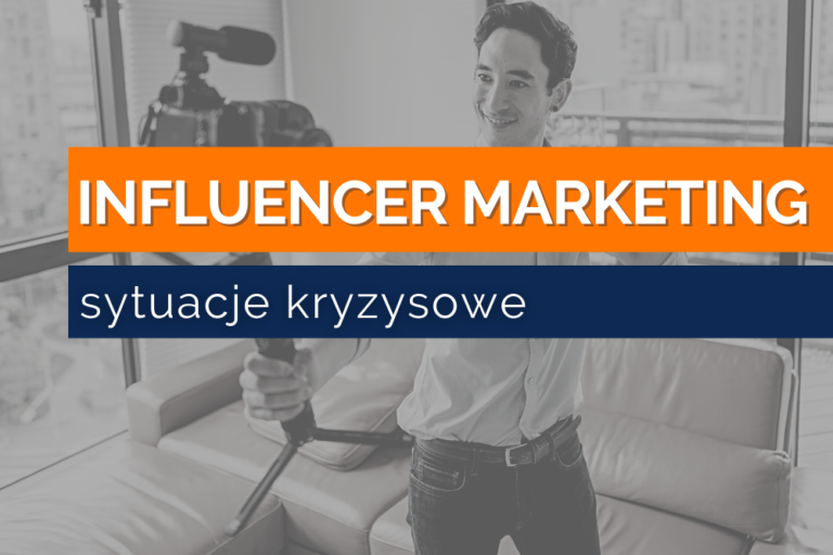 Sytuacje kryzysowe w&nbsp;influencer marketingu