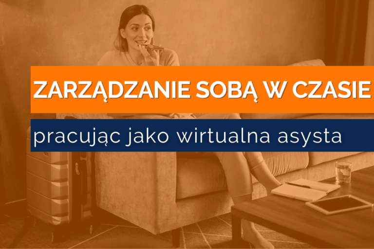 Wirtualna asysta – 3 sposoby zarządzania sobą w&nbsp;czasie