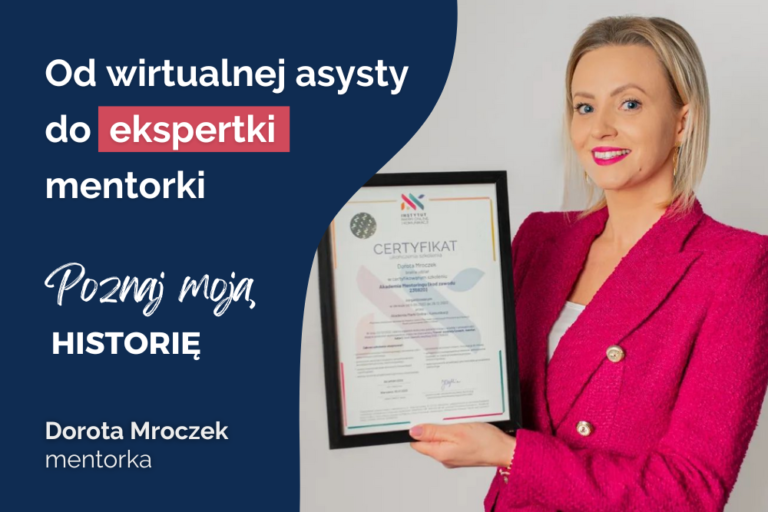 Od&nbsp;wirtualnej asysty do&nbsp;ekspertki mentorki – historia Doroty
