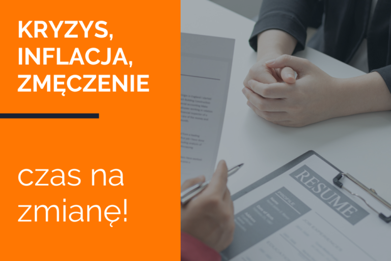 Kryzys, inflacja, zmęczenie – czas na&nbsp;zmianę!