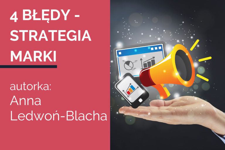 4 błędy, które popełniasz, tworząc strategię marki