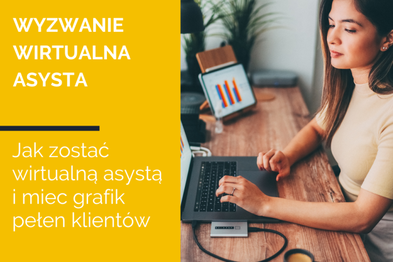 Wyzwanie: Jak zostać wirtualną asystą i&nbsp;mieć grafik pełen klientów